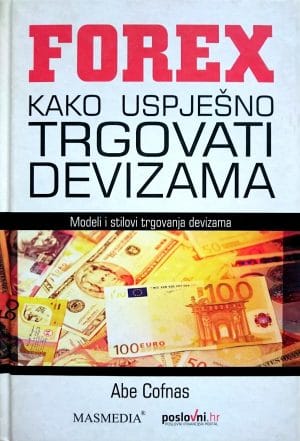 Naslovnica knjige FOREX: KAKO USPJEŠNO TRGOVATI DEVIZAMA
