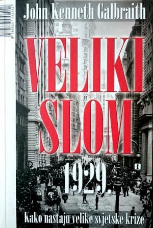 Naslovnica knjige VELIKI SLOM 1929.: Kako nastaju velike svjetske krize