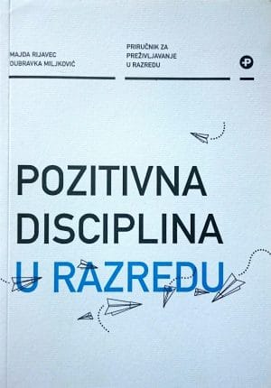 Naslovnica knjige POZITIVNA DISCIPLINA U RAZREDU: Priručnik za preživljavanje u razredu