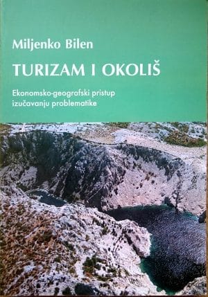 Naslovnica knjige TURIZAM I OKOLIŠ: Ekonomsko-geografski pristup izučavanju problematike