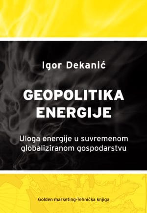 Naslovnica knjige GEOPOLITIKA ENERGIJE: Uloga energije u suvremenom globaliziranom gospodarstvu
