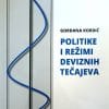 Naslovnica knjige POLITIKE I REŽIMI DEVIZNIH TEČAJEVA - Gordana Kordić
