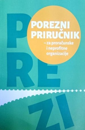 Naslovnica knjige POREZNI PRIRUČNIK: - za proračunske i neprofitne organizacije - Maja Butorac, Ivana Čevizović, Ana Godić