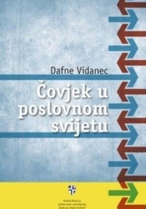 Naslovnica knjige ČOVJEK U POSLOVNOM SVIJETU - Dafne Vidanec