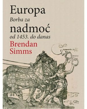 Naslovnica knjige EUROPA: Borba za nadmoć od 1453. do danas - Brendan Simms