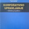 Naslovnica knjige KORPORATIVNO UPRAVLJANJE: Globalna perspektiva - Davor Kolenda, Mile Sadžak, Slobodan Župljanin