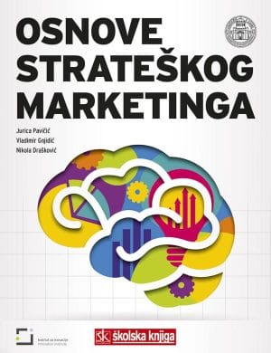 Naslovnica knjige OSNOVE STRATEŠKOG MARKETINGA - Nikola Drašković, Vladimir Gnjidić, Jurica Pavičić