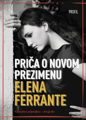 Naslovnica knjige PRIČA O NOVOM PREZIMENU - Elena Ferrante