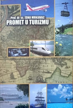 Naslovnica knjige PROMET U TURIZMU: Drugo izmijenjeno i dopunjeno izdanje - Edna Mrnjavac