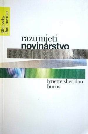 Naslovnica knjige RAZUMJETI NOVINARSTVO - Lynette Sheridan Burns