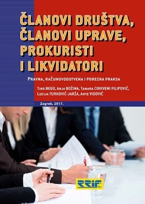 Naslovnica knjige ČLANOVI DRUŠTVA, ČLANOVI UPRAVE, PROKURISTI I LIKVIDATORI: Pravna, računovodstvena i porezna praksa - Anja Božina, Tamara Crikveni Filipović,