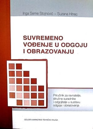 Naslovnica knjige SUVREMENO VOĐENJE U ODGOJU I OBRAZOVANJU: Priručnik za ravnatelje, stručne suradnike i odgojitelje u sustavu odgoja i obrazovanja - Suzana