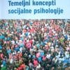 Naslovnica knjige TEMELJNI KONCEPTI SOCIJALNE PSIHOLOGIJE - Ilija Živković