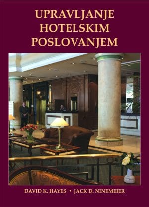 Naslovnica knjige UPRAVLJANJE HOTELSKIM POSLOVANJEM - David Hayes, Jack Ninemeier