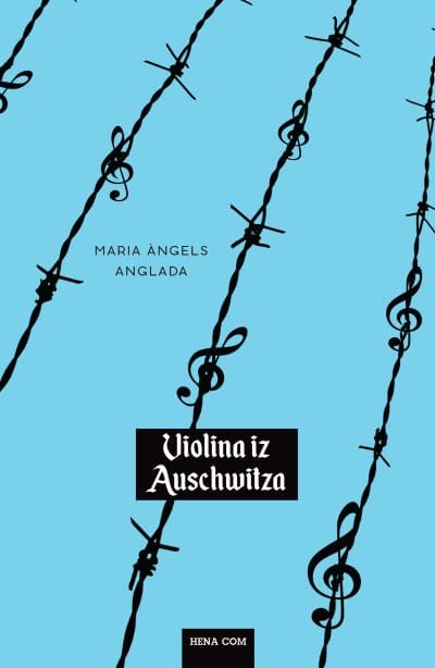 Violina iz A Naslovnica knjige VIOLINA IZ AUSCHWITZA - Maria Àngels Anglada