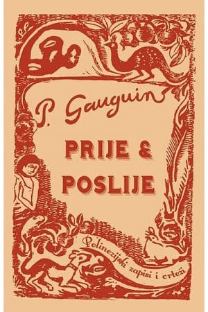 Naslovnica knjige PRIJE I POSLIJE: Polinezijski zapisi i crteži - Paul Gaugin