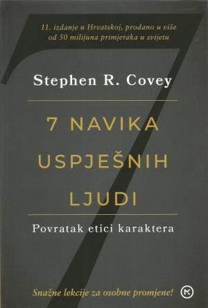 Naslovnica knjige 7 NAVIKA USPJEŠNIH LJUDI: Povratak etici karaktera, 12. izdanje