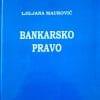 Naslovnica knjige BANKARSKO PRAVO - Ljiljana Maurović