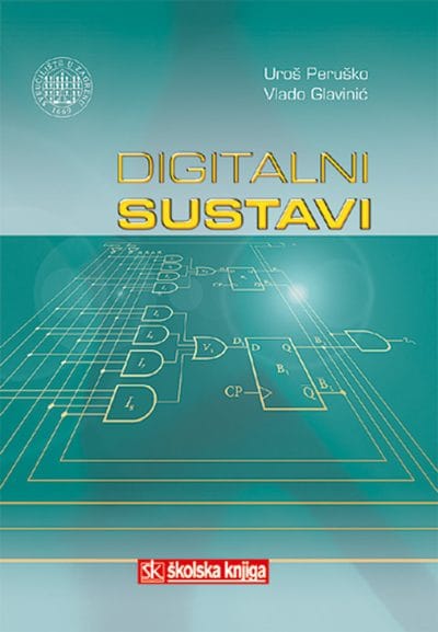 30690-Digitalna_sustavi_N.indd Naslovnica knjige DIGITALNI SUSTAVI: Drugo izdanje - Vlado Glavinić, Uroš Peruško