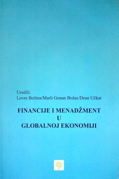 Financije i menadžment u globalnoj ekonomiji_MEP Naslovnica knjige FINANCIJE I MENADŽMENT U GLOBALNOJ EKONOMIJI - Lovre Božina, Marli Gonan Božac, Dean Učkar