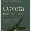 Naslovnica knjige OSVETA NACIONALIZMA: Neopopulisti i ksenofobi u napadu na Europu - Pierre-André Taguieff