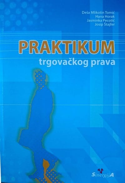 Praktikum trgovačkog društva_MEP Naslovnica knjige PRAKTIKUM TRGOVAČKOG PRAVA - Hana Horak, Deša Mlikotin Tomić, Jasminka Pecotić
