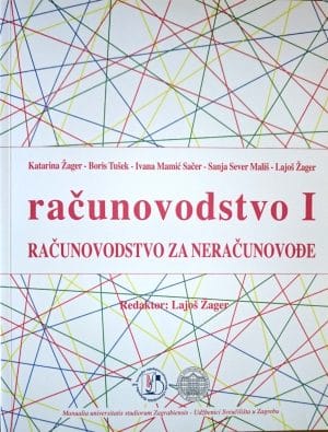 Naslovnica knjige RAČUNOVODSTVO I: Računovodstvo za neračunovođe - Ivana Mamić Sačer, Sanja Sever Mališ, Boris Tušek