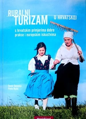 Naslovnica knjige RURALNI TURIZAM U HRVATSKOJ: s hrvatskim primjerima dobre prakse i europskim iskustvima - Damir Demonja, Pavlo Ružić