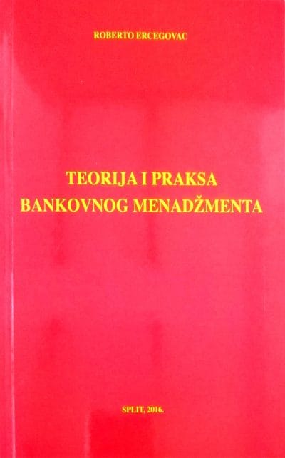 Teorija i praksa bankovnog menadžmenta_MEP Naslovnica knjige TEORIJA I PRAKSA BANKOVNOG MENADŽMENTA - Roberto Ercegovac