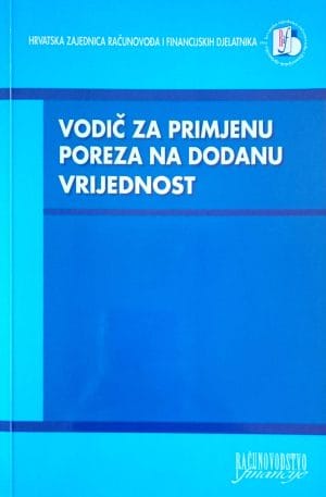 Naslovnica knjige VODIČ ZA PRIMJENU POREZA NA DODANU VRIJEDNOST - Domagoj Bakran, Ivan Čevizović, Miljenka Cutvarić