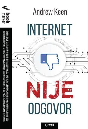 Naslovnica knjige INTERNET NIJE ODGOVOR - Andrew Keen