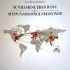 Naslovnica knjige SUVREMENI TRENDOVI U MEĐUNARODNOJ EKONOMIJI: Odabrane teme - Ines Kersan-Škabić