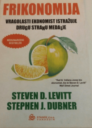 Naslovnica knjige FRIKONOMIJA: Vragolasti ekonomist istražuje drugu stranu medalje - Stephen J. Dubner, Steven D. Levitt