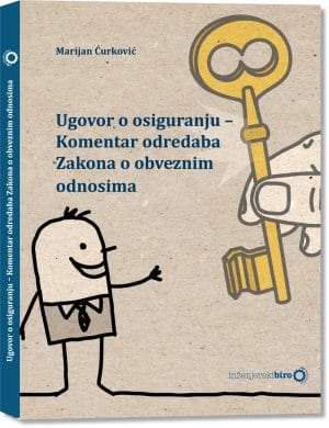 Naslovnica knjige UGOVOR O OSIGURANJU: Komentar odredaba Zakona o obveznim odnosima - Marijan Ćurković