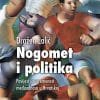 Naslovnica knjige NOGOMET I POLITIKA - Dražen Lalić