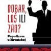 Dobar, loš, zao_MEP Naslovnica knjige DOBAR, LOŠ ILI ZAO?: Populizam u Hrvatskoj - Marijana Grbeša, Berto Šalaj