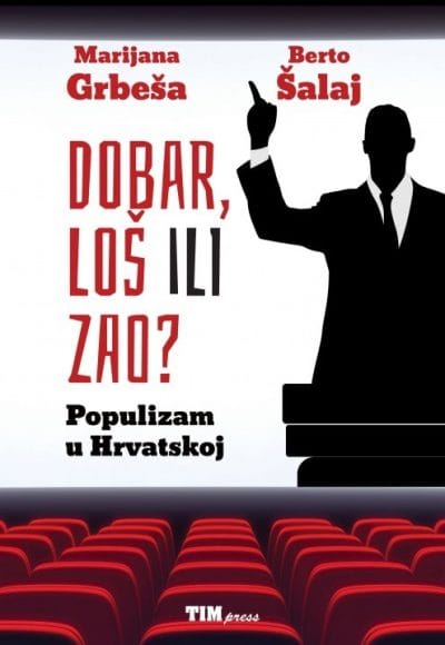 Dobar, loš, zao_MEP Naslovnica knjige DOBAR, LOŠ ILI ZAO?: Populizam u Hrvatskoj - Marijana Grbeša, Berto Šalaj