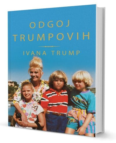Odgoj Trumpovih_MEP Naslovnica knjige ODGOJ TRUMPOVIH - Ivana Trump