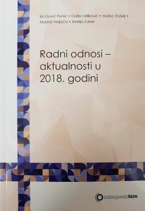 Naslovnica knjige RADNI ODNOSI: - akutalnosti u 2018. godini - Iris Gović Penić, Darko Milković, Marko Trošelj