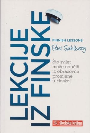 Naslovnica knjige LEKCIJE IZ FINSKE: Što svijet može naučiti iz obrazovne promjene u Finskoj - Pasi Sahlberg