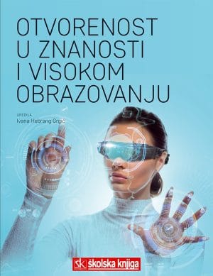 Naslovnica knjige OTVORENOST U ZNANOSTI I VISOKOM OBRAZOVANJU - Ivana Hebrang Grgić