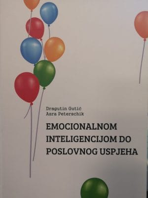 Naslovnica knjige EMOCIONALNOM INTELIGENCIJOM DO POSLOVNOG USPJEHA - Dragutin Gutić, Azra Peterschik