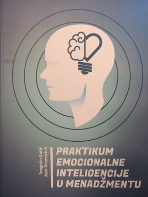 Naslovnica knjige PRAKTIKUM EMOCIONALNE INTELIGENCIJE U MENADŽMENTU - Dragutin Gutić, Azra Peterschik