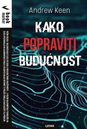 Naslovnica knjige KAKO POPRAVITI BUDUĆNOST - Andrew Keen