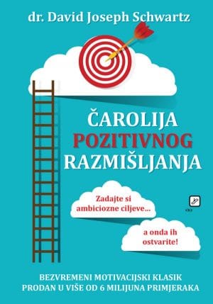 Naslovnica knjige ČAROLIJA POZITIVNOG RAZMIŠLJANJA - David Joseph Schwartz
