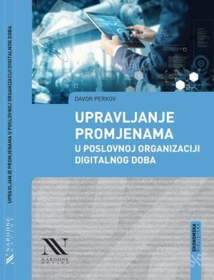 Naslovnica knjige UPRAVLJANJE PROMJENAMA U POSLOVNOJ ORGANIZACIJI DIGITALNOG DOBA - Davor Perkov