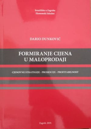 Naslovnica knjige FORMIRANJE CIJENA U MALOPRODAJI: Cjenovne strategije - promocije- profitabilnost - Dario Dunković