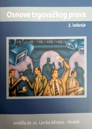 Naslovnica knjige OSNOVE TRGOVAČKOG PRAVA: 2. izmijenjeno i nadopunjeno izdanje - Jelena Čuveljak