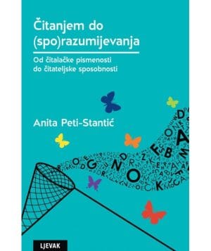Naslovnica knjige ČITANJEM DO (SPO)RAZUMIJEVANJA: Od čitalačke pismenosti do čitateljske sposobnosti - Anita Peti-Stantić