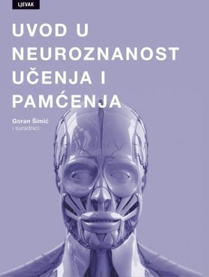 Naslovnica knjige UVOD U NEUROZNANOST UČENJA I PAMĆENJA - Goran Šimić